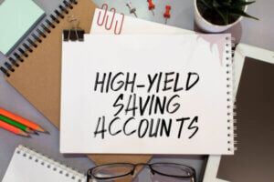 A piece of cardboard that says - High-Yield Saving Accounts.